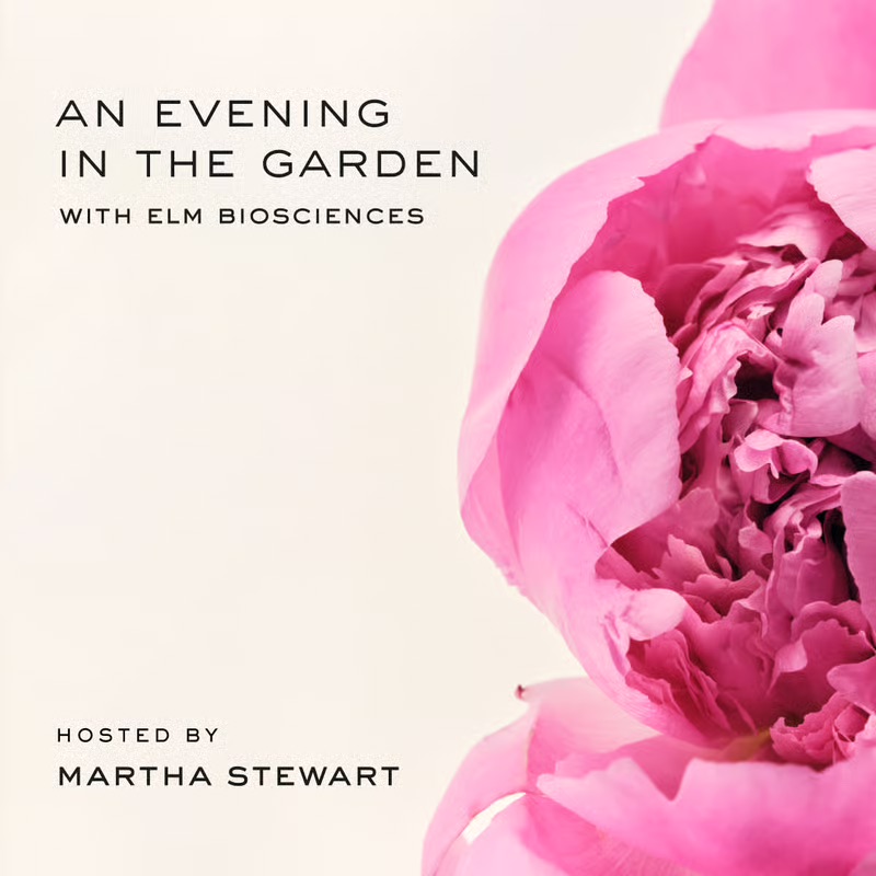An Evening with Elm Biosciences and Martha Stewart