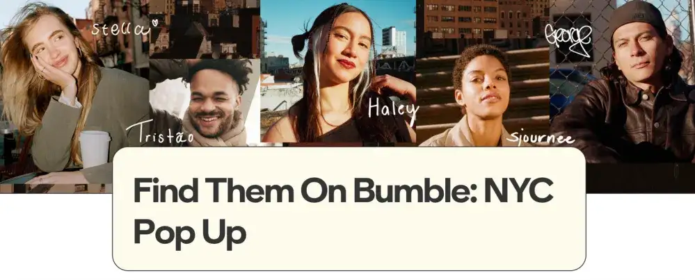 Find Them On Bumble: NYC Pop Up