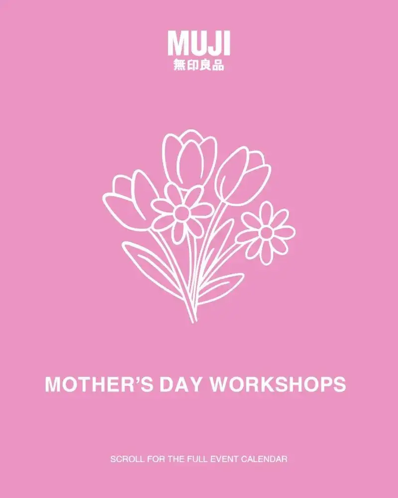 MUJI Mothers Day Workshops